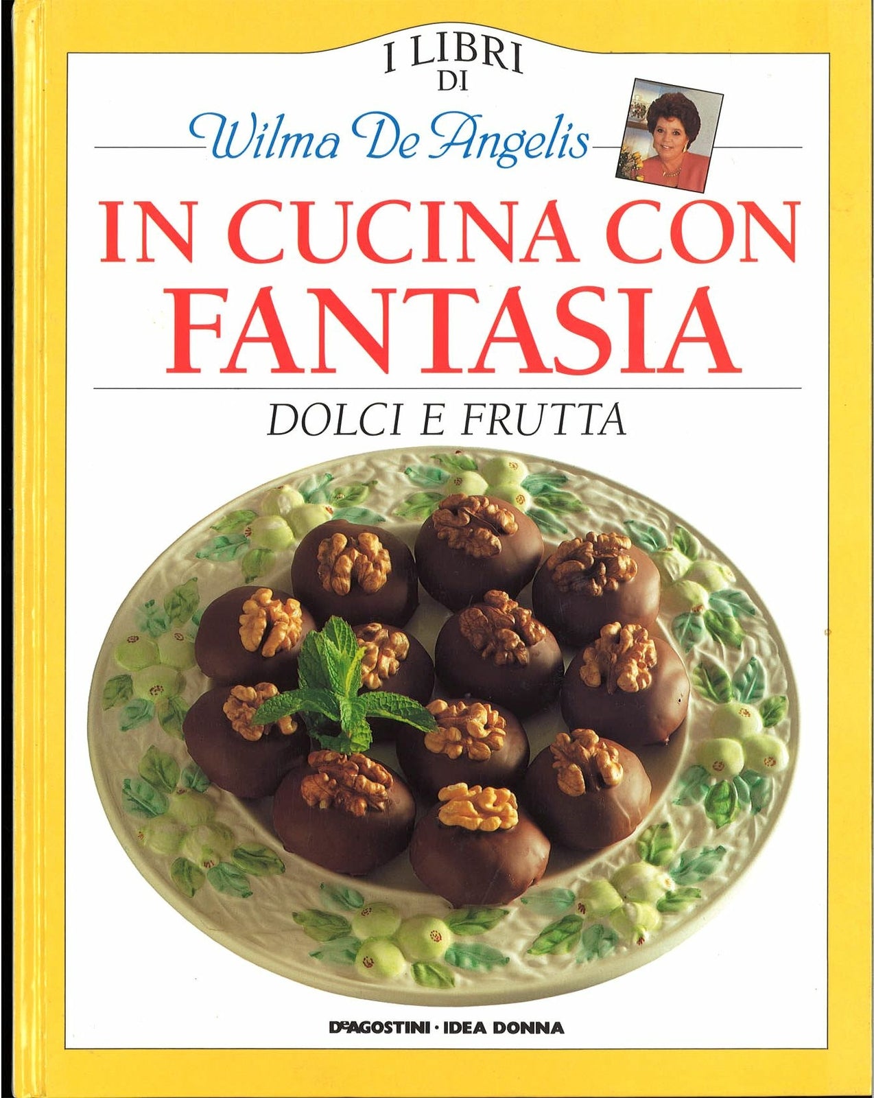 IN CUCINA CON FANTASIA - DOLCI E FRUTTA 2 - WILMA DE ANGELIS,
