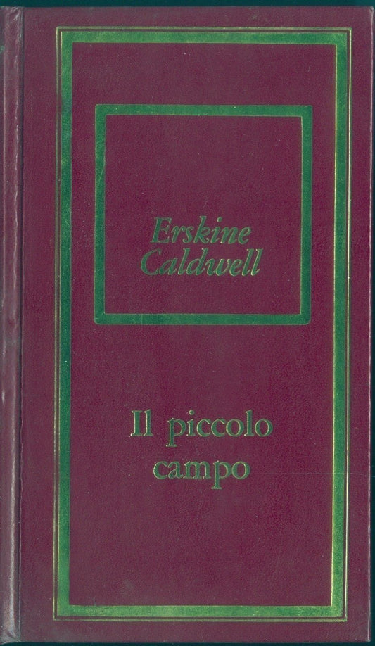 IL PICCOLO CAMPO - ERSKINE CALDWELL - ED. BOMPIANI