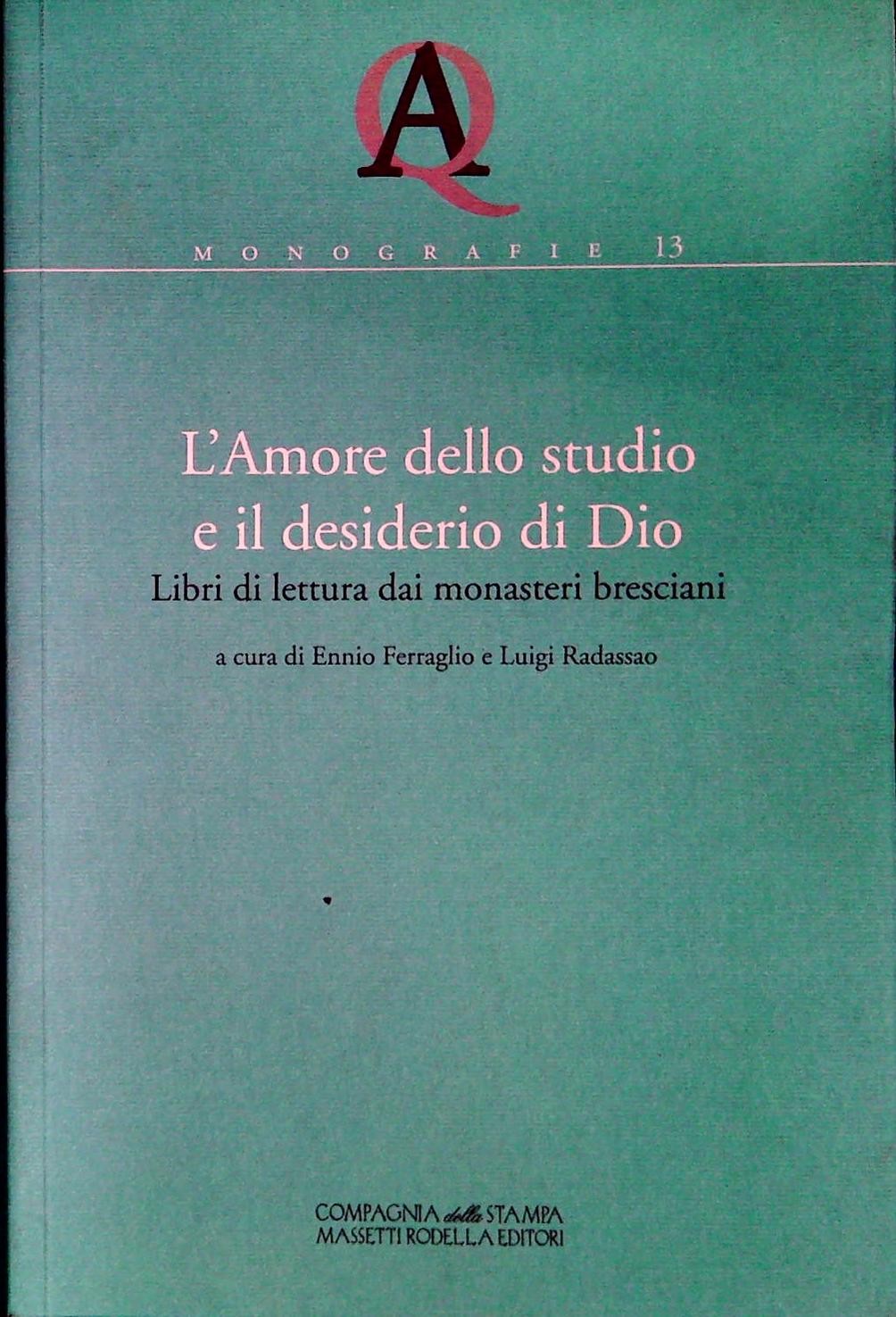 L'AMORE DELLO STUDIO E IL DESIDERIO DI DIO. LIBRI DI LETTURA MONASTERI BRESCIANI