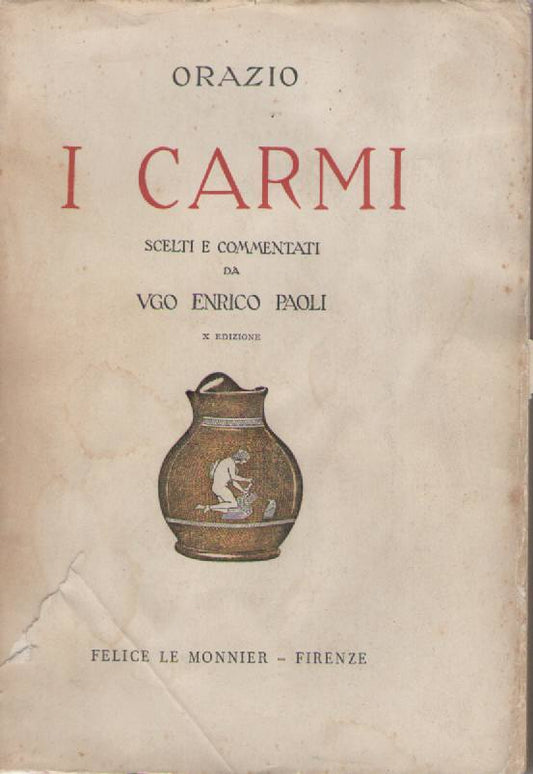 I CARMI - ORAZIO    Scelti e commentati da Ugo Enrico Paoli
