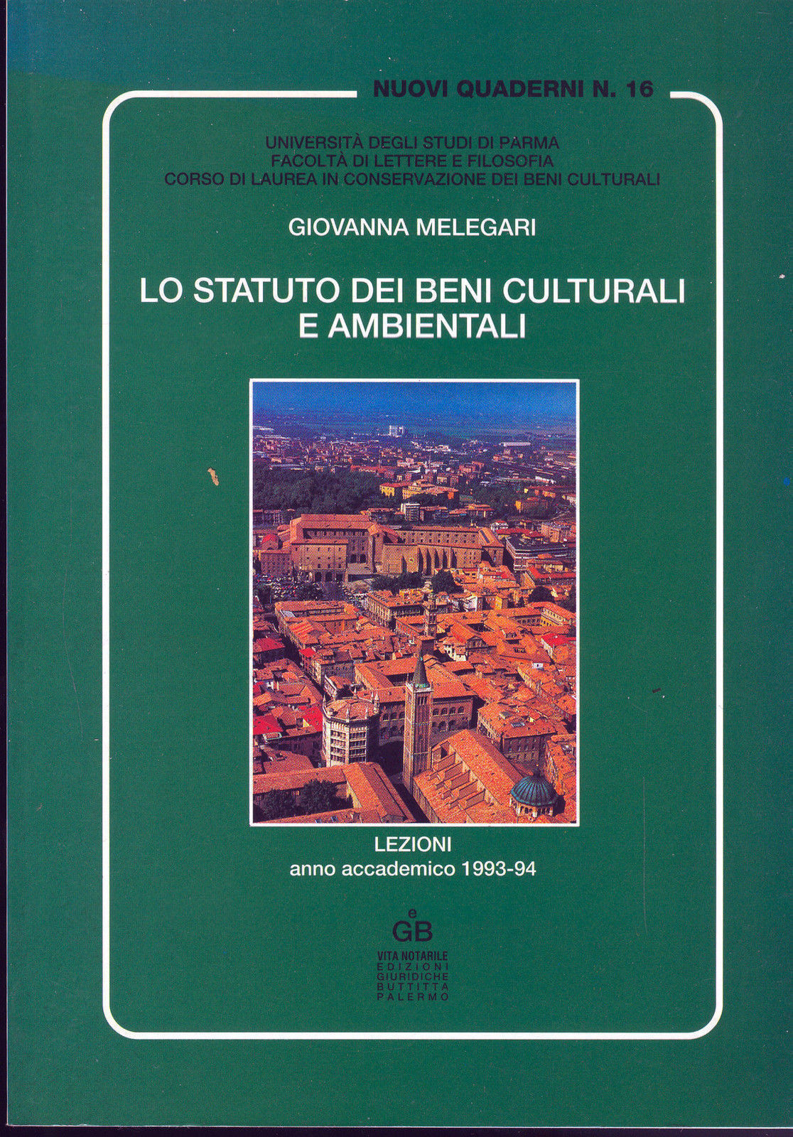LO STATUTO DEI BENI CULTURALI E AMBIENTALI - GIOVANNA MELEGARI