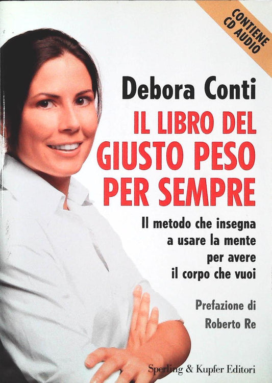 IL LIBRO DEL GIUSTO PESO PER SEMPRE - DEBORA CONTI