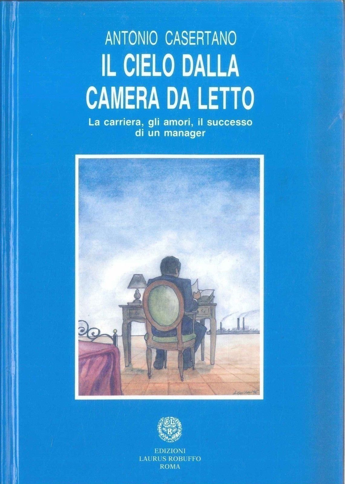 IL CIELO DALLA CAMERA DA LETTO - ANTONIO CASERTANO - AUTOGRAFO DELL'AUTORE