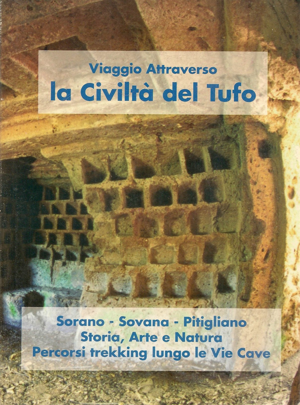 VIAGGIO ATTRAVERSO LA CIVILTA' DEL TUFO - SORANO SORAGNA PITIGLIANO