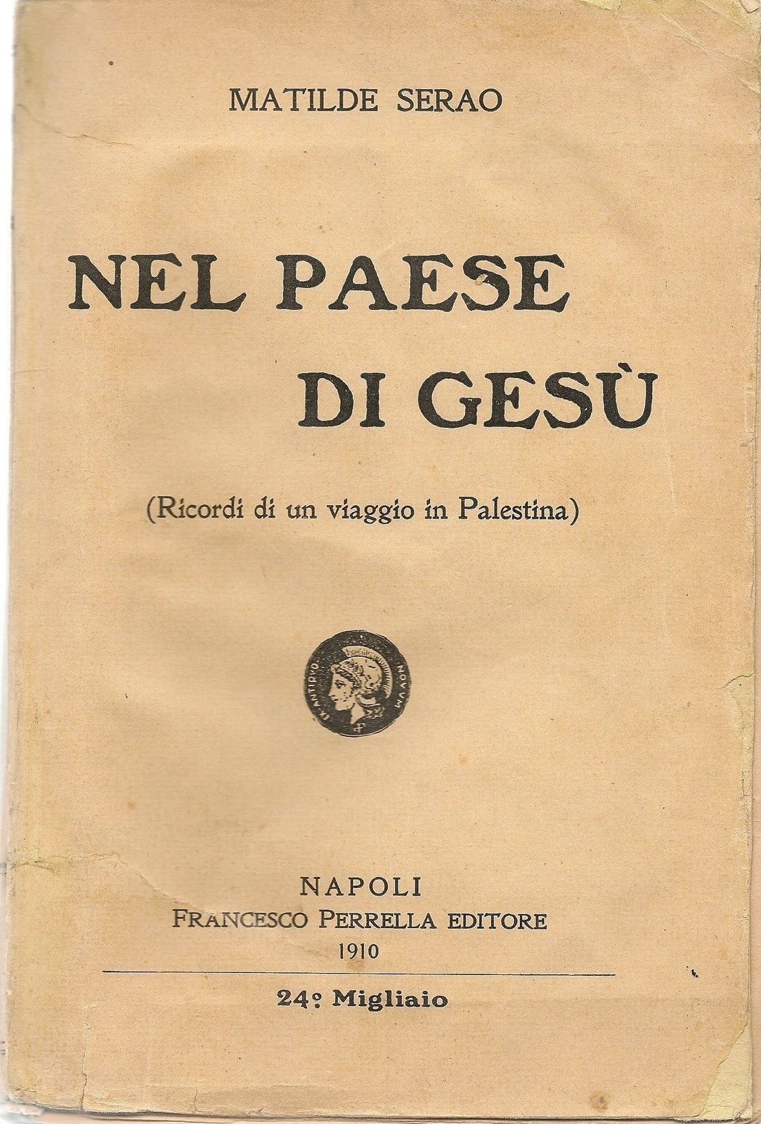 NEL PAESE DI GESU' - MATILDE SERAO - FRANCESCO PERELLA EDITORE 1910