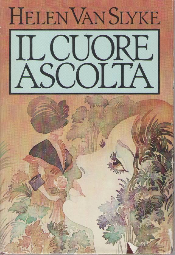IL CUORE ASCOLTA - HELEN VAN SLYKE    ED. CDE 1982