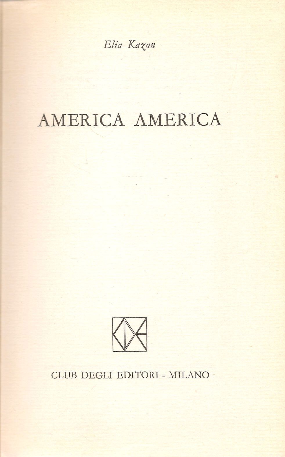 AMERICA AMERICA - ELIA KAZAN - CDE 1973