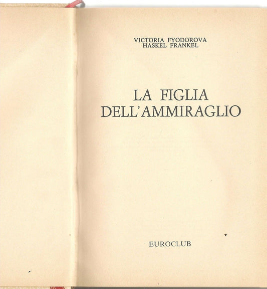 LA FIGLIA DELL'AMMIRAGLIO - VICTORIA FYODOROVA   HASKEL FRANKEL