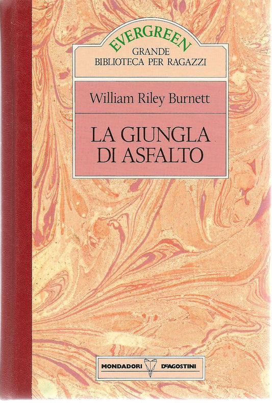 LA GIUNGLA DI ASFALTO - WILLIAM RILEY BURNETT  EVERGREEN GRANDE BIBL. RAGAZZI