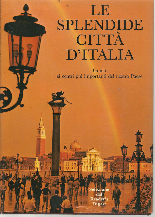 LE SPLENDIDE CITTA' D'ITALIA - SELEZIONE DAL READER'S DIGEST
