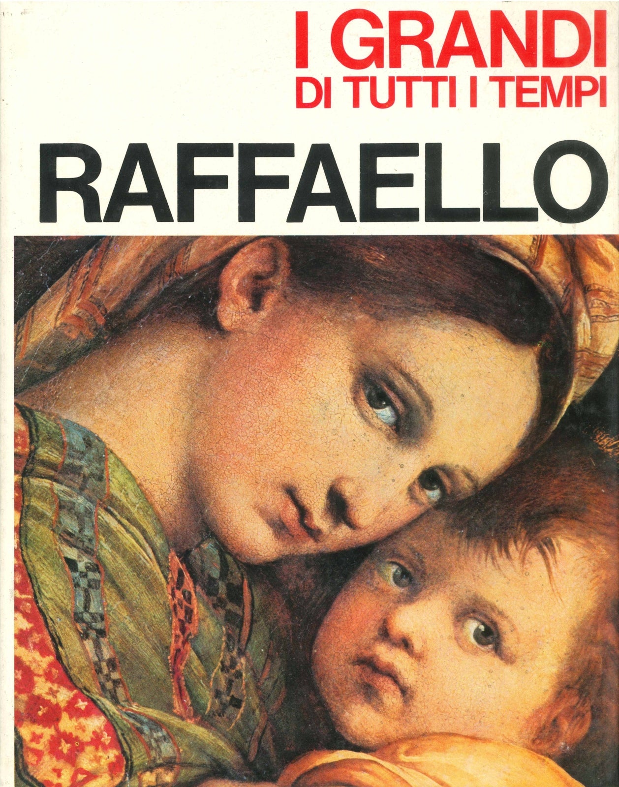 I GRANDI DI TUTTI I TEMPI - RAFFAELLO