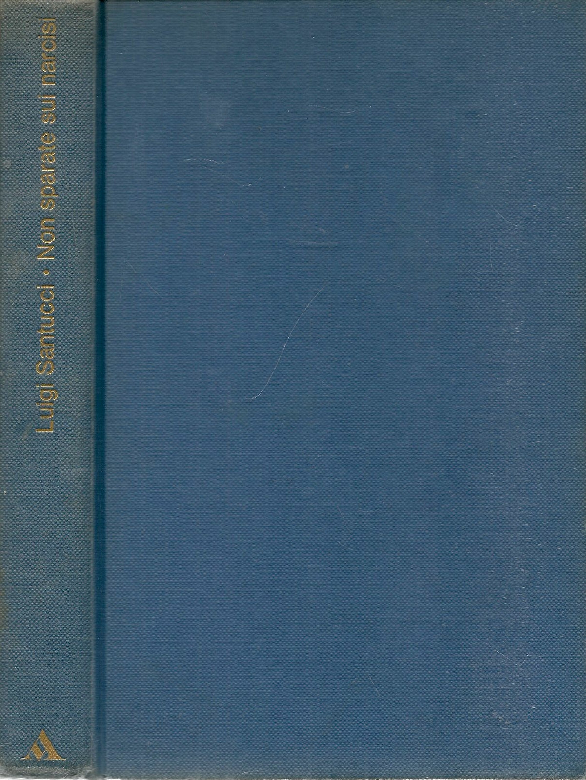 NON SPARATE SUI NARCISI - LUIGI SANTUCCI