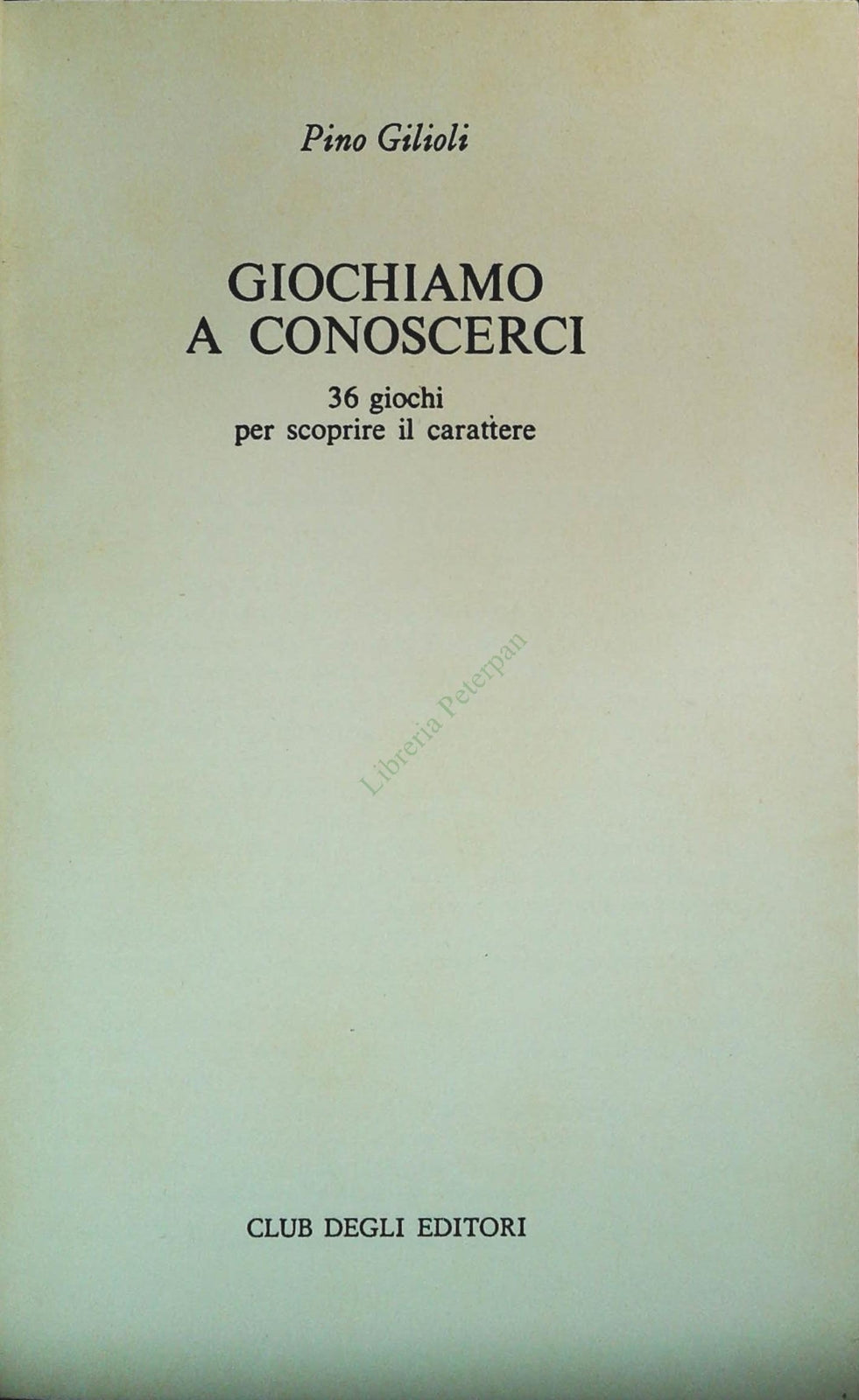 GIOCHIAMO A CONOSCERCI - PINO GILIOLO - CDE 1981 - OUTLET DE LIBRO
