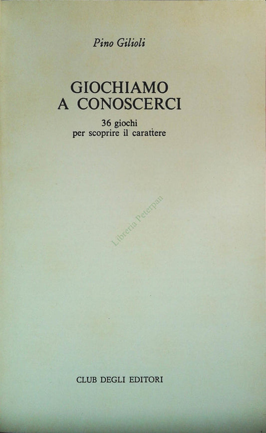GIOCHIAMO A CONOSCERCI - PINO GILIOLO - CDE 1981 - OUTLET DE LIBRO