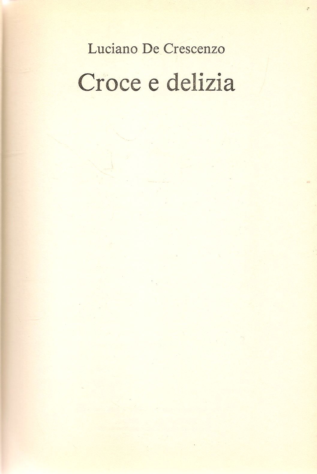 CROCE E DELIZIA - LUCIANO DE CRESCENZO - CDE 1993