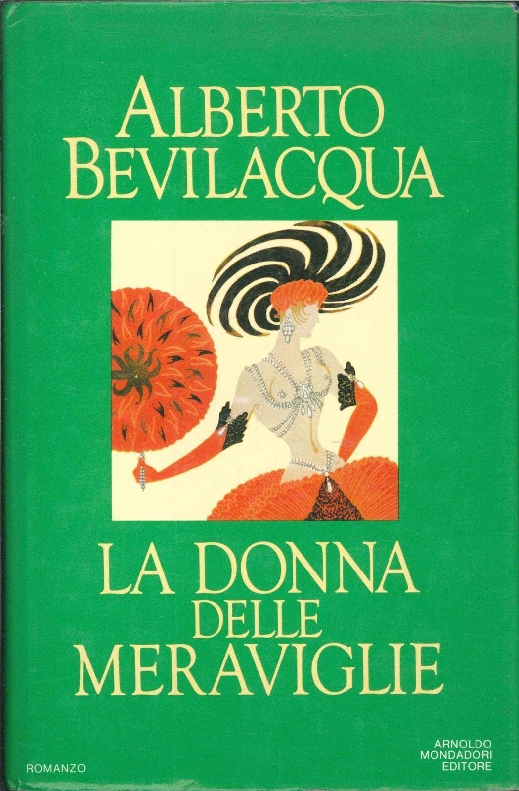 LA DONNA DELLE MERAVIGLIE - ALBERTO BEVILACQUA - ED. MONDADORI