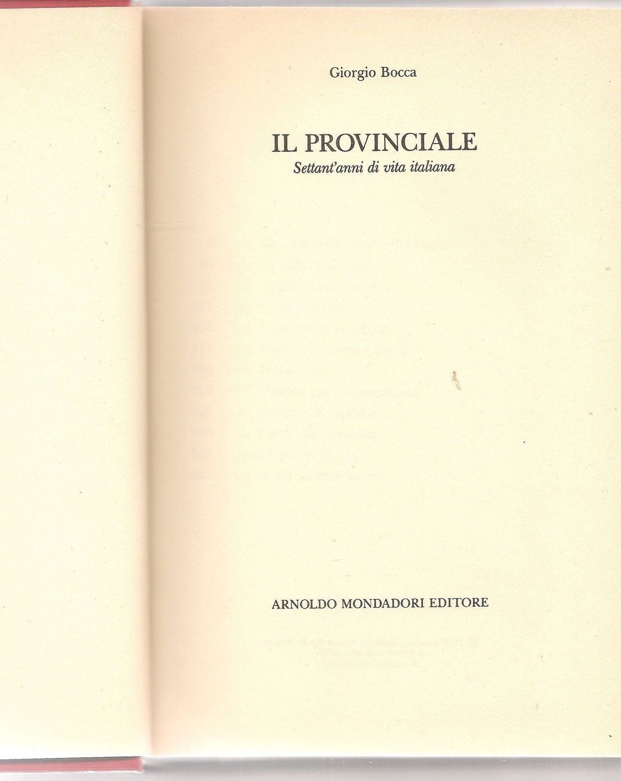 IL PROVINCIALE  Settant'anni di vita italiana - GIORGIO BOCCA