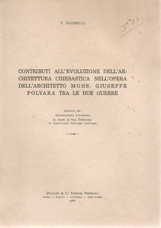 CONTRIBUTI ALL'EVOLUZIONE DELL'ARCHITETTURA CHIESASTICA GIUSEPPE POLVARA VOL. 1