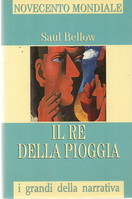 IL RE DELLA PIOGGIA - SAUL BELLOW - I GRANDI DELLA NARRATIVA - 1998