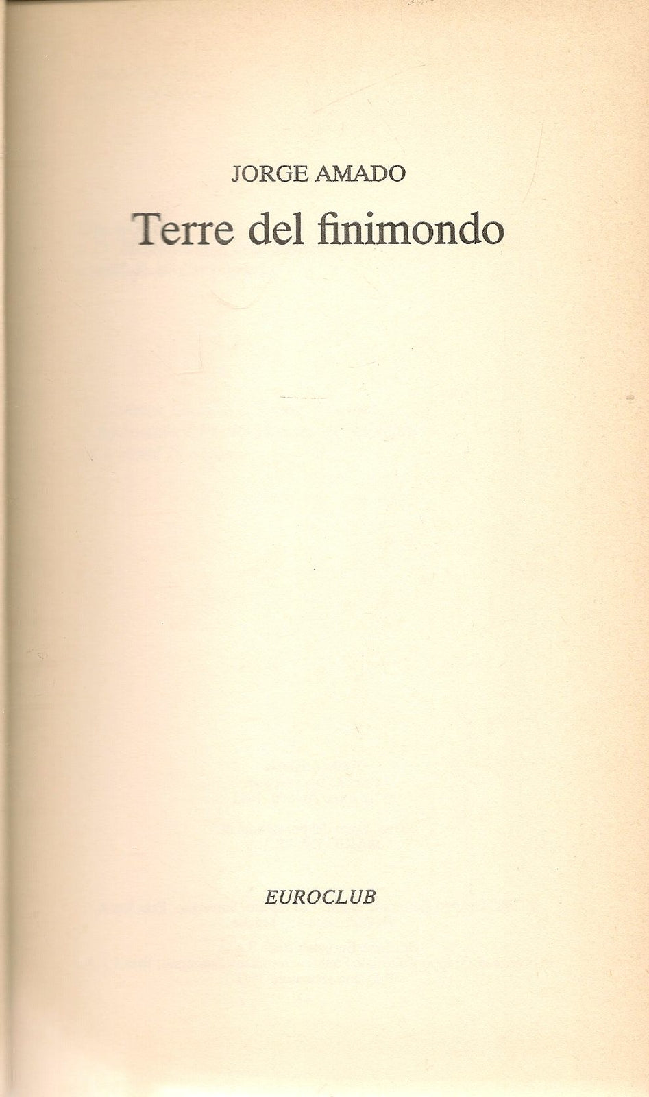 TERRE DEL FINIMONDO - JORGE AMADO - EUROCLUB 1983