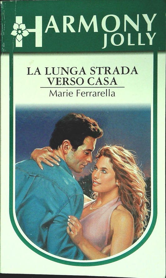 LA LUNGA STRADA VERSO CASA -MARIE FERRARELLA - HARMONY JOLLY N. 1071