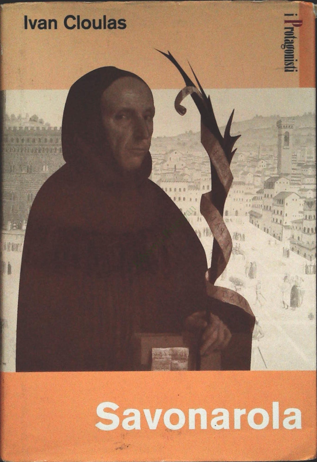 SAVONAROLA - IVAN CLOULAS - I PROTAGONISTI 2003 - OUTLET DEL LIBRO