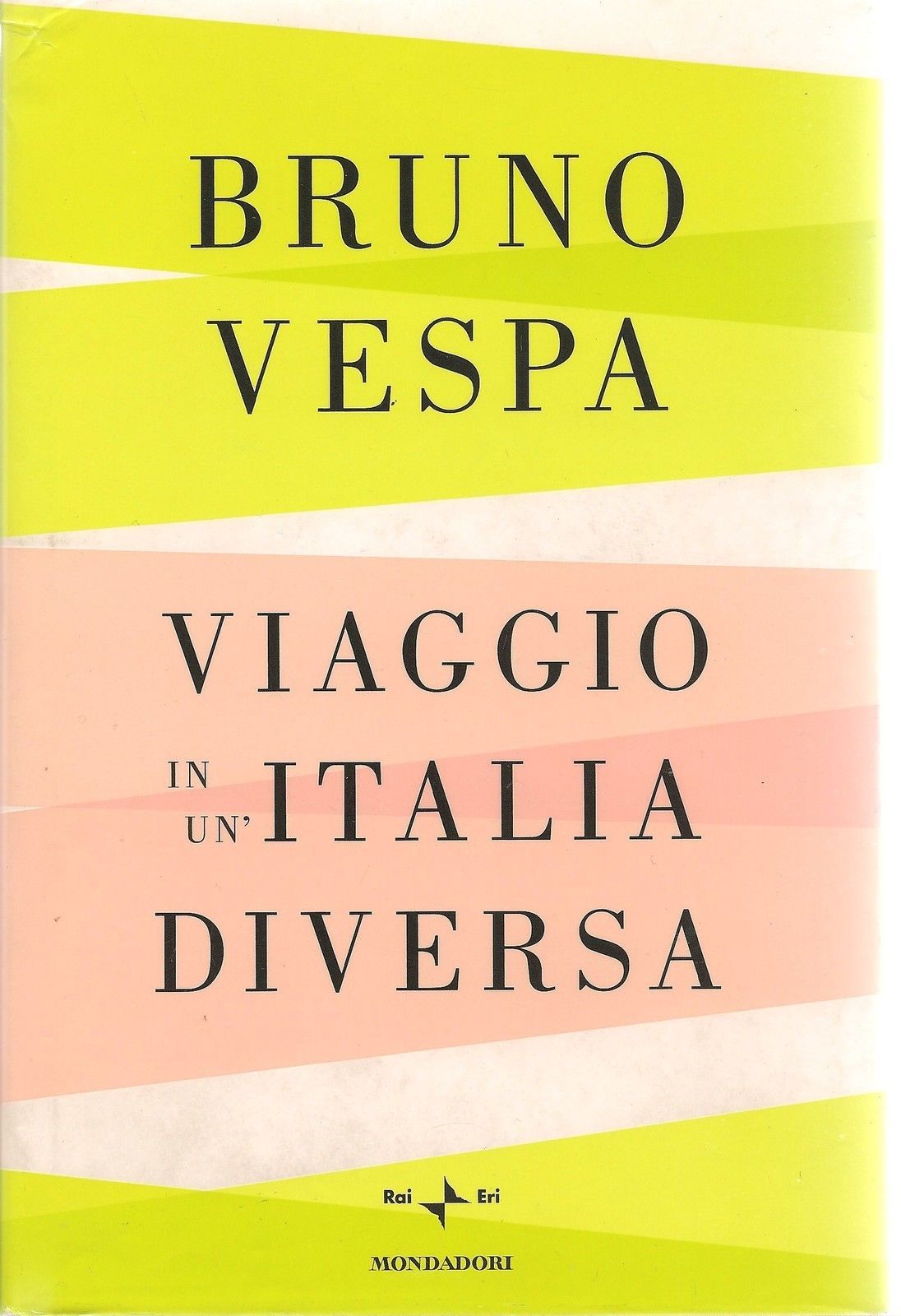 VIAGGIO IN UN'ITALIA DIVERSA - BRUNO VESPA