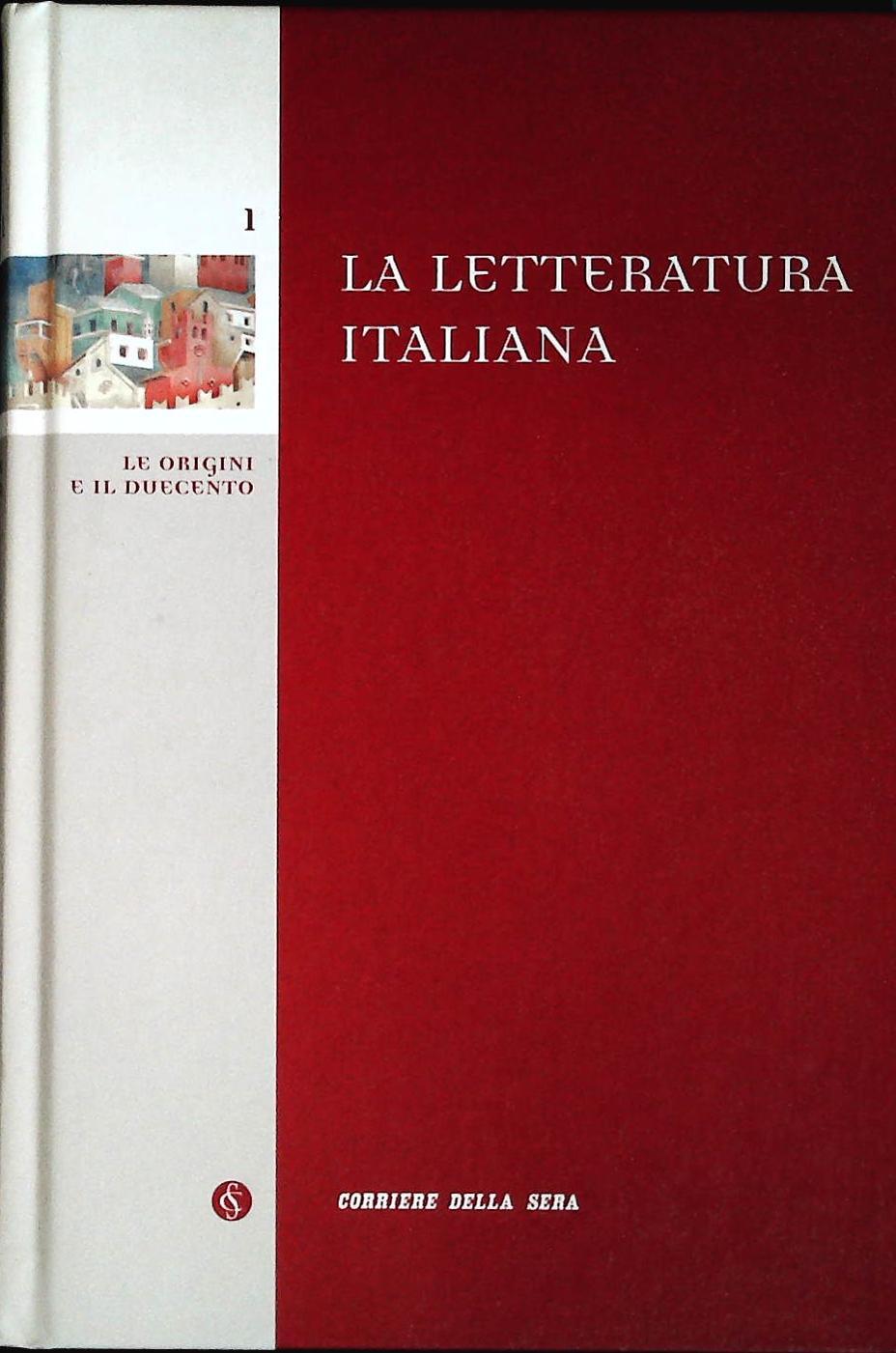 LA LETTERATURA ITALIANA - VOL. 1 LE ORIGINI E IL DUECENTO