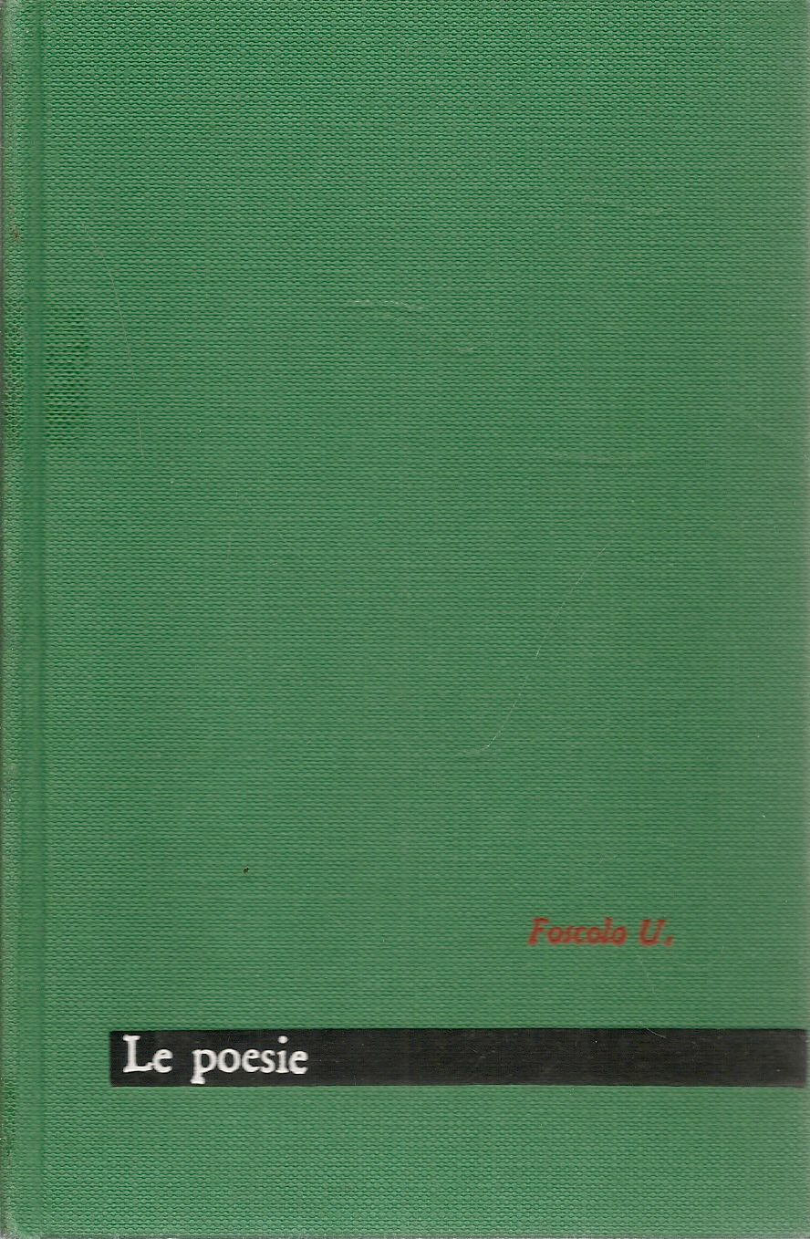LE POESIE - UGO FOSCOLO