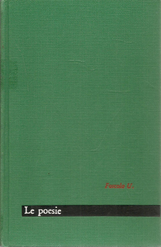 LE POESIE - UGO FOSCOLO