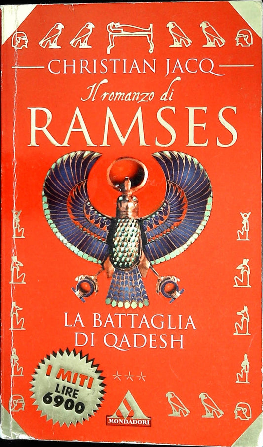 LA BATTAGLIA DI QUADESH. I LROMANZO DI RAMSES-CHRISTIAN JACQ - I MITI MOND. 1998