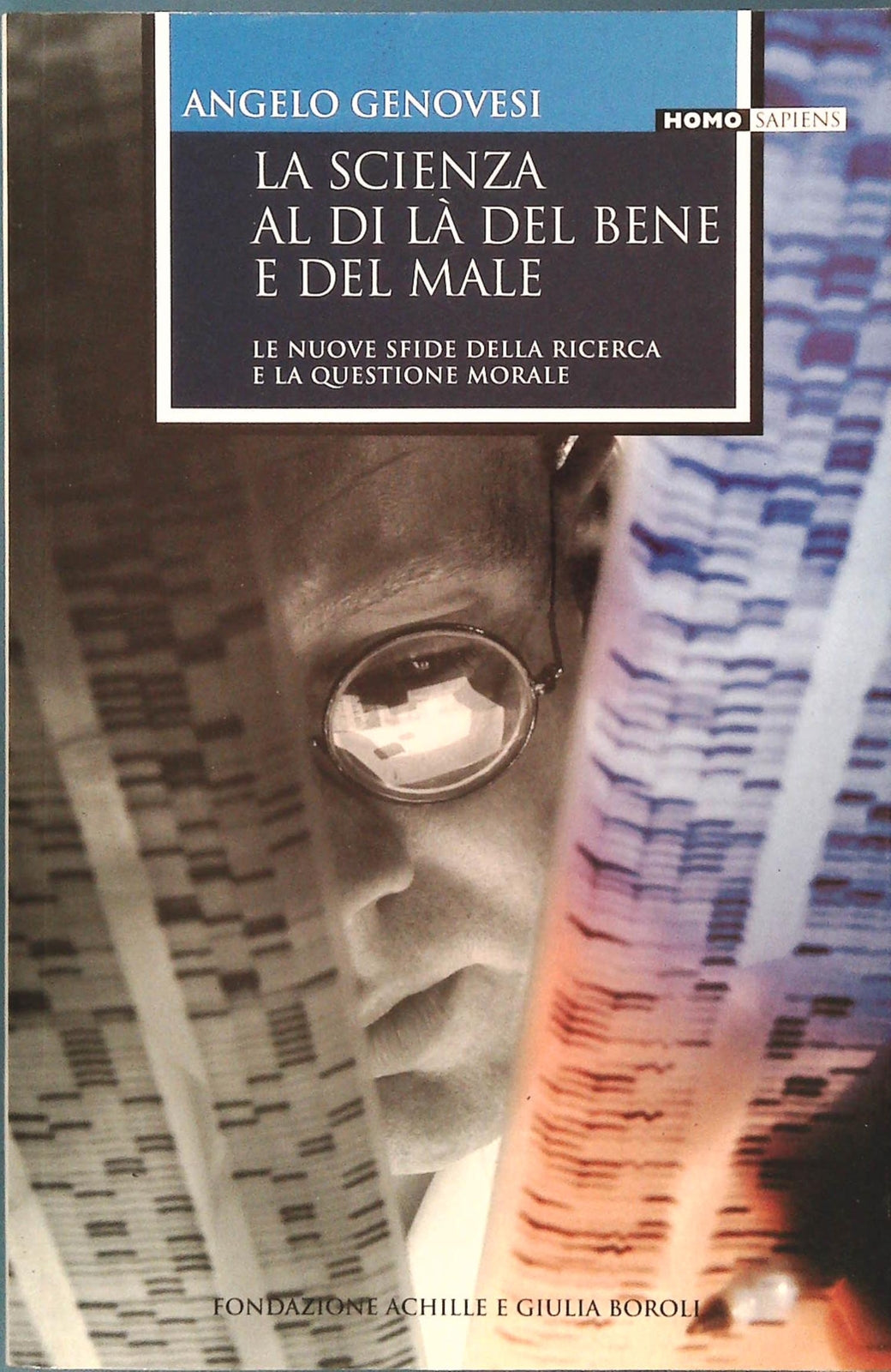 LA SCIENZA AL DI LA DEL BENE E DEL MALE - ANGELO GENOVESI - FOND. BOROLI