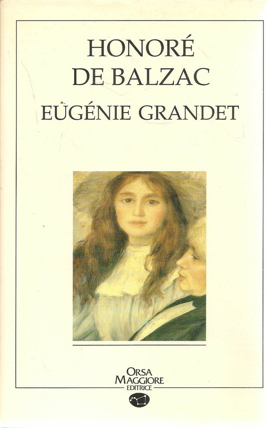 EUGENIE GRANDET - HONORE' DE BALZAC - ED. ORSA MAGGIORE
