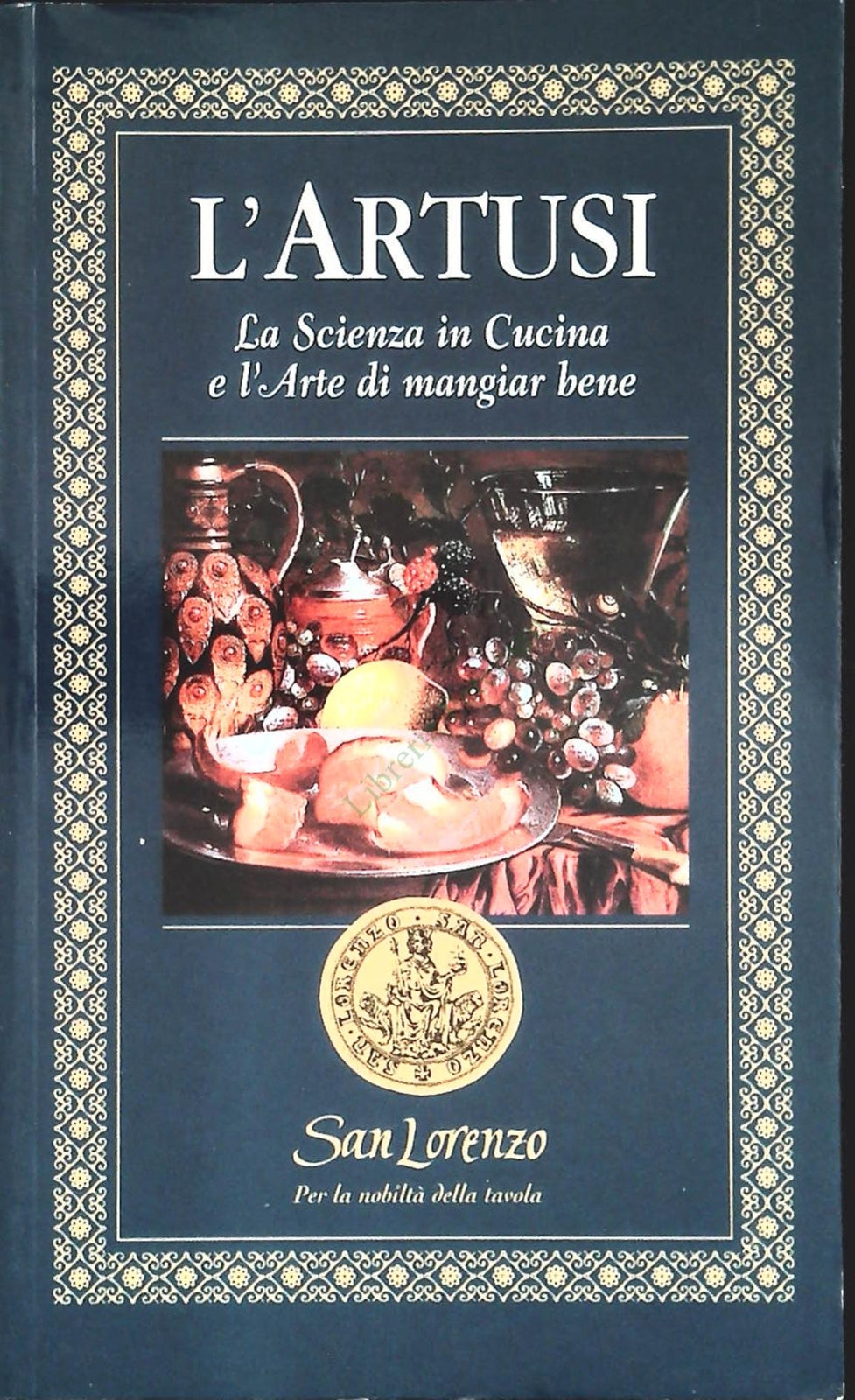 L'ARTUSI. LA SCIENZA IN CUCINA E L'ARTE DI MANGIAR BENE