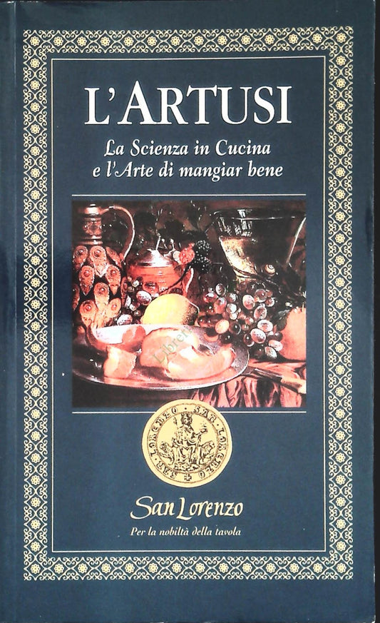 L'ARTUSI. LA SCIENZA IN CUCINA E L'ARTE DI MANGIAR BENE