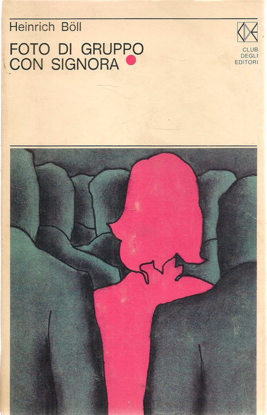 FOTO DI GRUPPO CON SIGNORA - HEINRICH BOLL - ED. CDE 1972