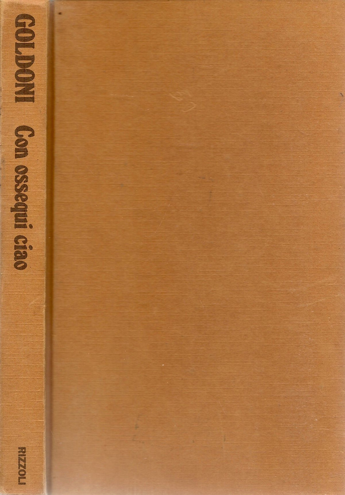 CON OSSEQUI CIAO - LUCA GOLDONI - RIZZOLI 1979 - PRIMA EDIZIONE