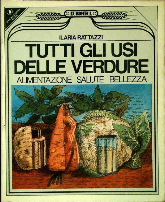 TUTTI GLI USI DELLE VERDURE - ILARIA RATTAZZI - SPERLING 1982 - OUTLET DEL LIBRO