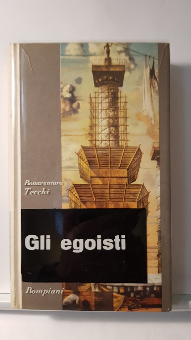 GLI EGOISTI - BONAVENTURA TECCHI - BOMPIANIA 1962