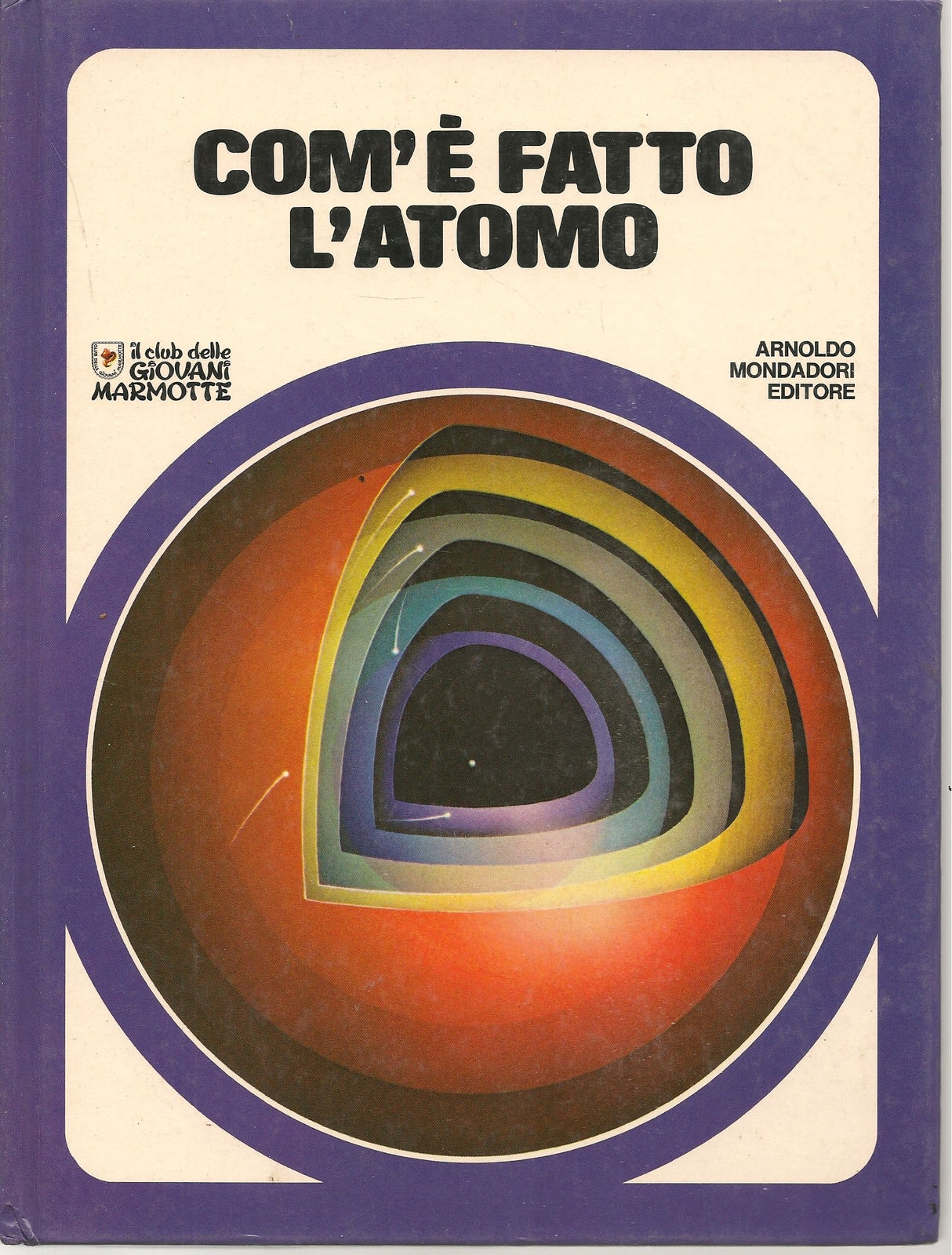 COM'E' FATTO L'ATOMO-CLUBDELLE GIOVANI MARMOTTE