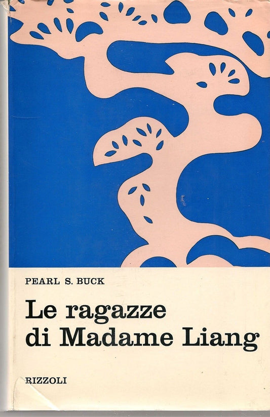 LE RAGAZZE DI MADAME LIANG - PEARL S. BUCK - 1^ Edizione