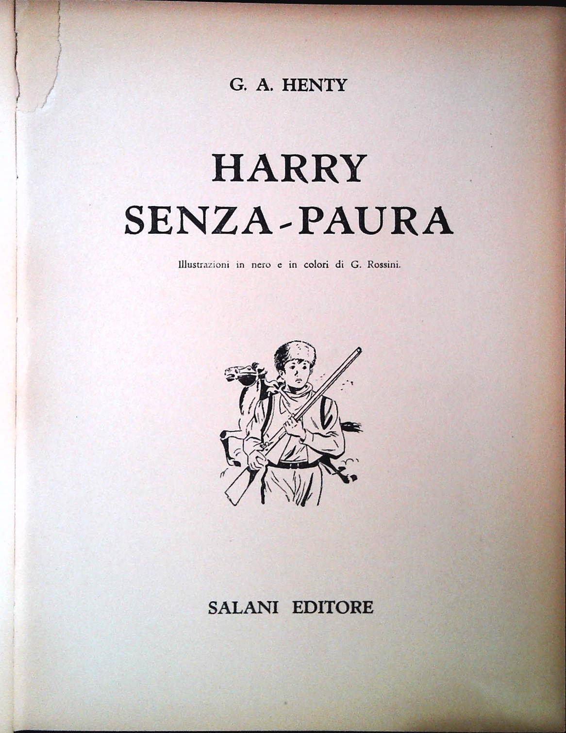 HARRY SENZA PAURA - G. A. HENTY - SALANI 1956