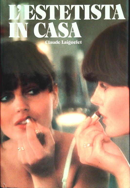 L'ESTETISTA IN CASA - CLAUDE LAIGNELET - CDE 1985 - OUTLET DEL LIBRO