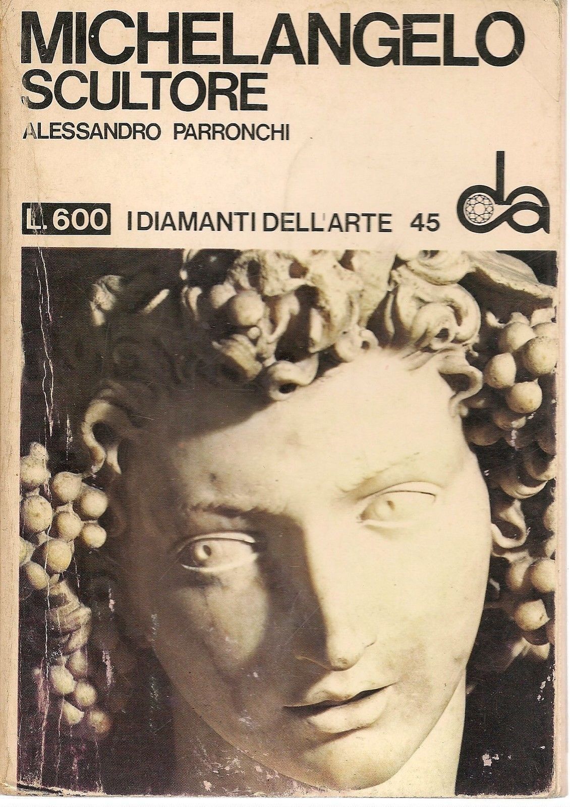 MICHELANGELO SCULTORE - ALESSANDRO PARRONCHI  I DIAMANTI DELL'ARTE