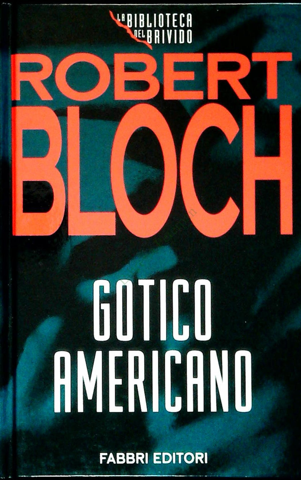 GOTICO AMERICA - ROBERT BLOCH - FABBRI 1994 - OUTLET DEL LIBRO