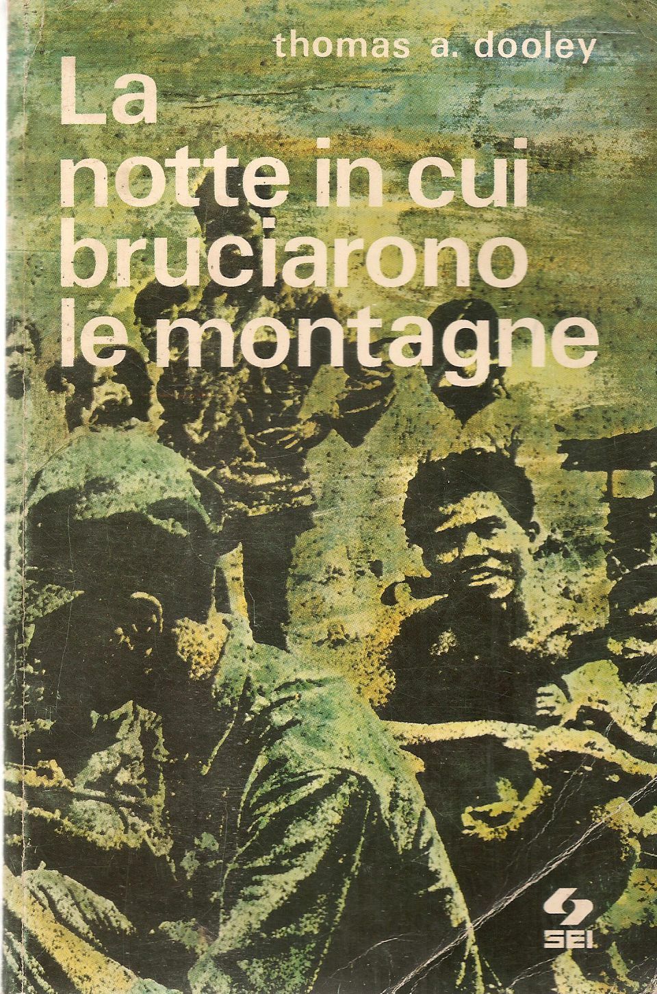 LA NOTTE IN CUI BRUCIARONO LE MONTAGNE - THOMAS A. DOOLEY