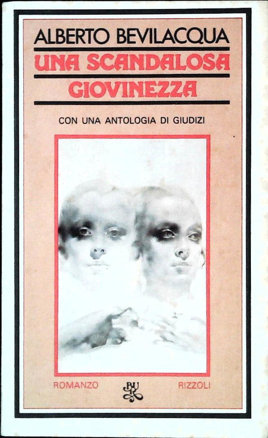 UNA SCANDALOSA GIOVINEZZA - ALBERTO BEVILACQUA - RIZZOLI 1980 - OUTLET DEL LIBRO