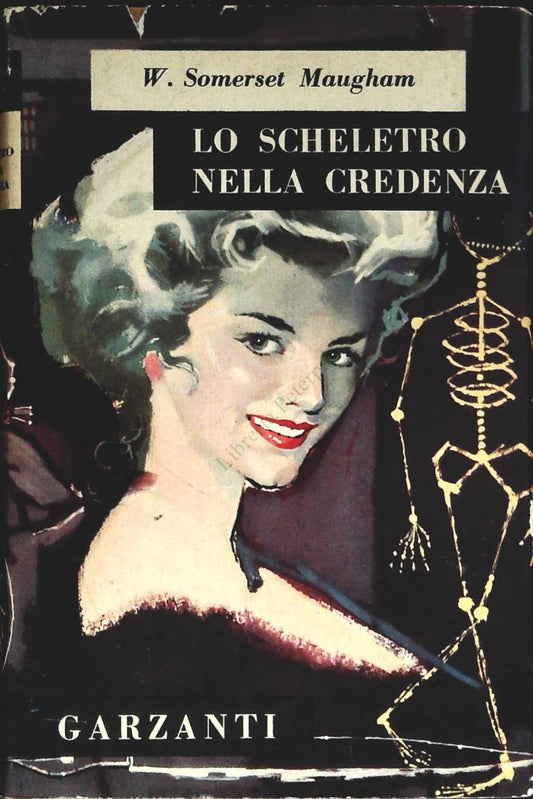 LO SCHELETRO NELLA CREDENZA - W. SOMERSET MAUGHAM - GARZANTI 1956