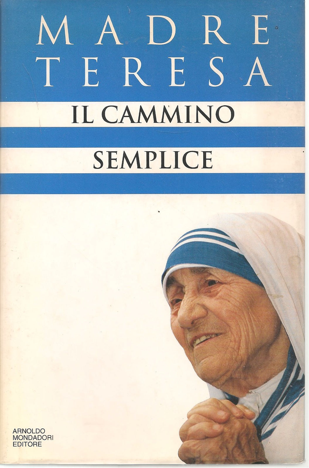 IL CAMMINO SEMPLICE- MADRE TERESA