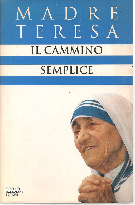 IL CAMMINO SEMPLICE- MADRE TERESA